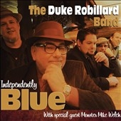 The Duke Robillard Band/Independently Blue