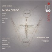 Ulrich Zeitler: Missa Credo - for soli, choir, saxophone, and piano Ulrich Zeitler: Missa Credo - for soli, choir, saxophone, and piano