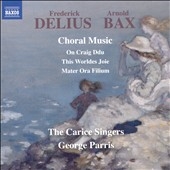 Frederick Delius, Arnold Bax: Choral Music