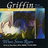 Where Silence Reigns / Griffin Music Ensemble