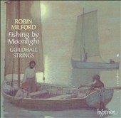 Milford: Fishing by Moonlight / Guildhall Strings Milford: Fishing by Moonlight / Guildhall Strings