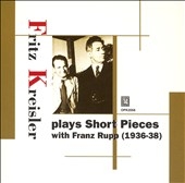 Fritz Kreisler plays Short Pieces