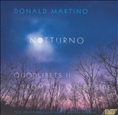 Donald Martino: Notturno; Quodlibets II; From the Other Side