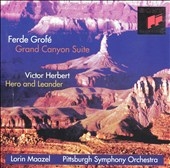 Grofe: Grand Canyon Suite;  Herbert / Maazel, Pittsburgh SO