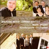 Reger: Clarinet Quintet Op.146; Mozart: Clarinet Quintet (6/2006) / Wolfgang Meyer(ob), Carmina Quartet Reger: Clarinet Quintet Op.146; Mozart: Clarinet Quintet (6/2006) / Wolfgang Meyer(ob), Carmina Quartet