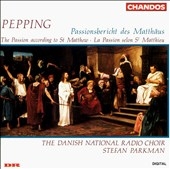 Pepping: The Passion According to St Matthew / Parkman