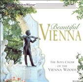 Beautiful Vienna / Boys Choir of the Vienna Woods