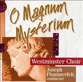 The Westminster Choir - O Magnum Mysterium