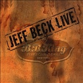 Jeff Beck Live : B.B. King Blues Club & Grill New York＜限定盤＞