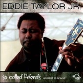 Eddie Taylor Jr./So-Called Friends His Best 15 Songs[WLF120826]