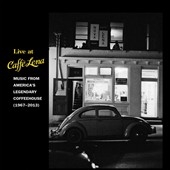 Live At Caffe Lena: Music from America's Legendary Coffeehouse (1967-2013)