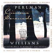 Cinema Serenade / Perlman, Williams, Pittsburgh SO Cinema Serenade / Perlman, Williams, Pittsburgh SO