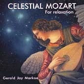 Gerald Jay Markoe/Celestial Mozart For Relaxation