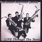 Live Through the Years / Elision Saxophone Quartet, et al Live Through the Years / Elision Saxophone Quartet, et al