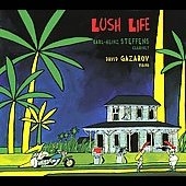 Lush Life / Karl-Heinz Steffens, David Gazarov