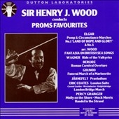 Sir Henry Wood Conducts Proms Favourites - Elgar, et al