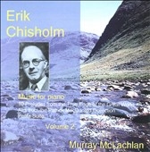 Chisholm: Music for Piano Vol.2 (10/2004) / Murray McLachlan(p)