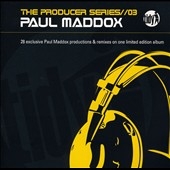 The Producer Series : Mixed By Paul Maddox The Producer Series : Mixed By Paul Maddox