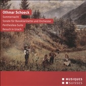 O.Schoeck: Sommernacht, Sonate fur Bassklarinette und Orchester, Penthesliea-Suite, Besuch in Urach