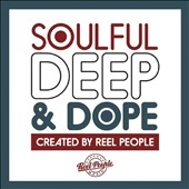 Soulful Deep & Dope (Created by Reel People)