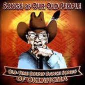 Songs of Our Old People: Old-Time Round Dance
