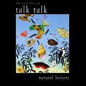 Natural History: Very Best Of Talk Talk