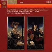 Baroque Sonatas and Canzonas / Hannan, Tilney, Thielmann