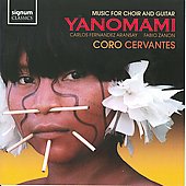 Yanomami - Music for Choir & Guitar: M.Nobre, Castelnuovo-Tedesco, Surinach, etc / Carlos Fernandez Aransay, Coro Cervantes, Fabio Zanon, etc
