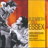 Elizabeth And Essex : The Classic Film Scores Of Erich Wolfgang Korngold