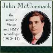 John McCormack - Acoustic Victor and HMV Recordings 1910-11