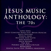 Jesus Music Anthology : The '70s Jesus Music Anthology : The '70s