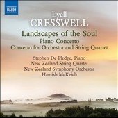 L.Cresswell: Landscapes of the Soul, Piano Concerto, Concerto for Orchestra and String Quartet