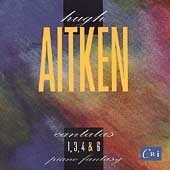 Aitken: Cantatas 1, 3, 4 & 6, Piano Fantasy