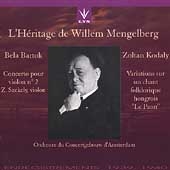 L'Heritage de Willem Mengelberg - Bartok, Kodaly / Szekely