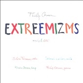 Philip Corner: EXTREEMIZMS, early & late