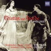 Tristan Und Isolde: Piano Transcriptions By Franz Liszt / Thomas Otten
