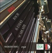 1685 - Bach, Handel, D.Scarlatti: Organ Works / Maurizio Croci 1685 - Bach, Handel, D.Scarlatti: Organ Works / Maurizio Croci