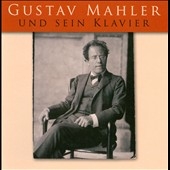 Gustav Mahler and His Piano