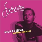 Mighty Real: Sylvester's Greatest Hits