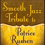 Smooth Jazz Tribute to Patrice Rushen Smooth Jazz Tribute to Patrice Rushen