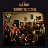 Paul Kelly Presents: The Merri Soul Sessions Paul Kelly Presents: The Merri Soul Sessions