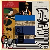 Be Known: Ancient/Future/Music Be Known: Ancient/Future/Music