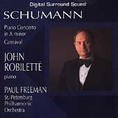 Schumann: Piano Concerto, Carnaval / Robilette, Freeman