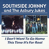 Southside Johnny &The Asbury Jukes/I Don't Want To Go Home / This Time It's For Real[BGOCD609]