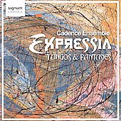Expressia -Tangos & Fantasies: Piazzolla, C.Gardel, H.Stamponi, Gershwin / Cadence Ensemble