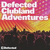 Defected Clubland Adventures : 10 Years In The House Vol. 2