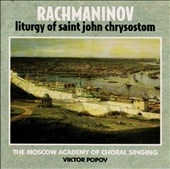Rachmaninov: Liturgy of Saint John Chrysostom / Popov, et al Rachmaninov: Liturgy of Saint John Chrysostom / Popov, et al