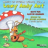 Lazy Andy Ant - The Music of Stefan Wolpe Vol.5