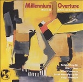 Millenium Overture - Music by American Composers Millenium Overture - Music by American Composers