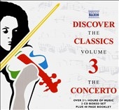 Discover the Classics Volume 3 - The Concerto Discover the Classics Volume 3 - The Concerto